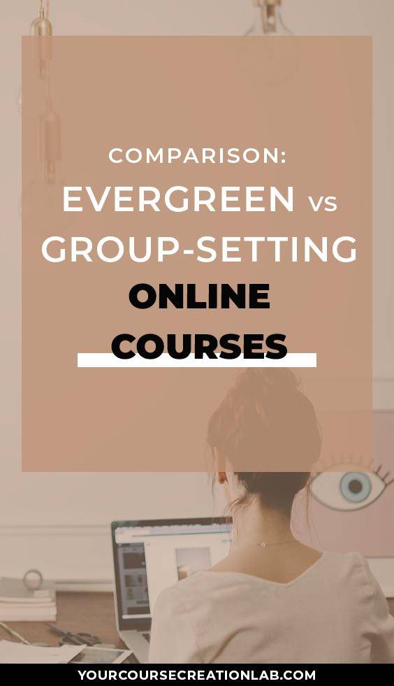 Evergreen vs group setting courses