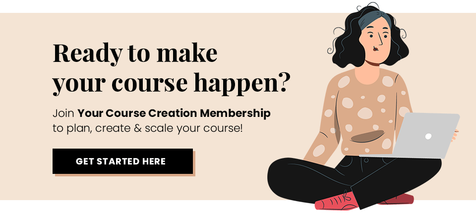 Your Course Creation Membership: Plan, create & scale your online course