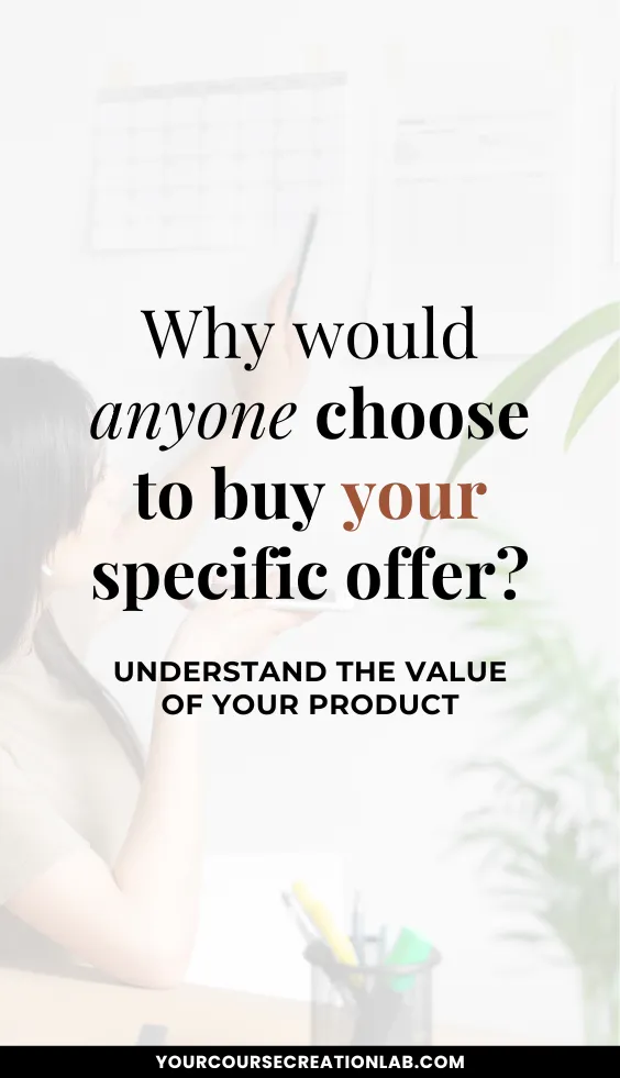 Why would anyone buy your product?